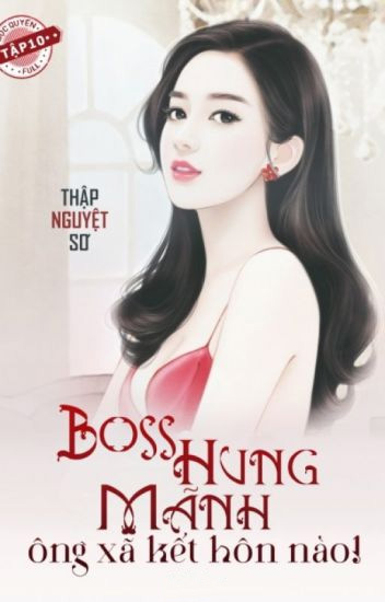Boss Hung Dữ - Ông Xã Kết Hôn Đi