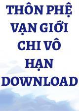 Thôn Phệ Vạn Giới Chi Vô Hạn Download Convert