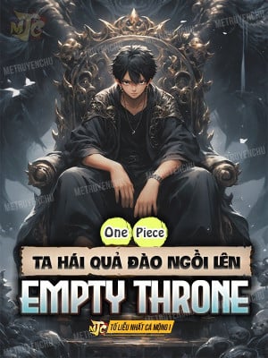 One Piece: Ta Hái Quả Đào Ngồi Lên Empty Throne