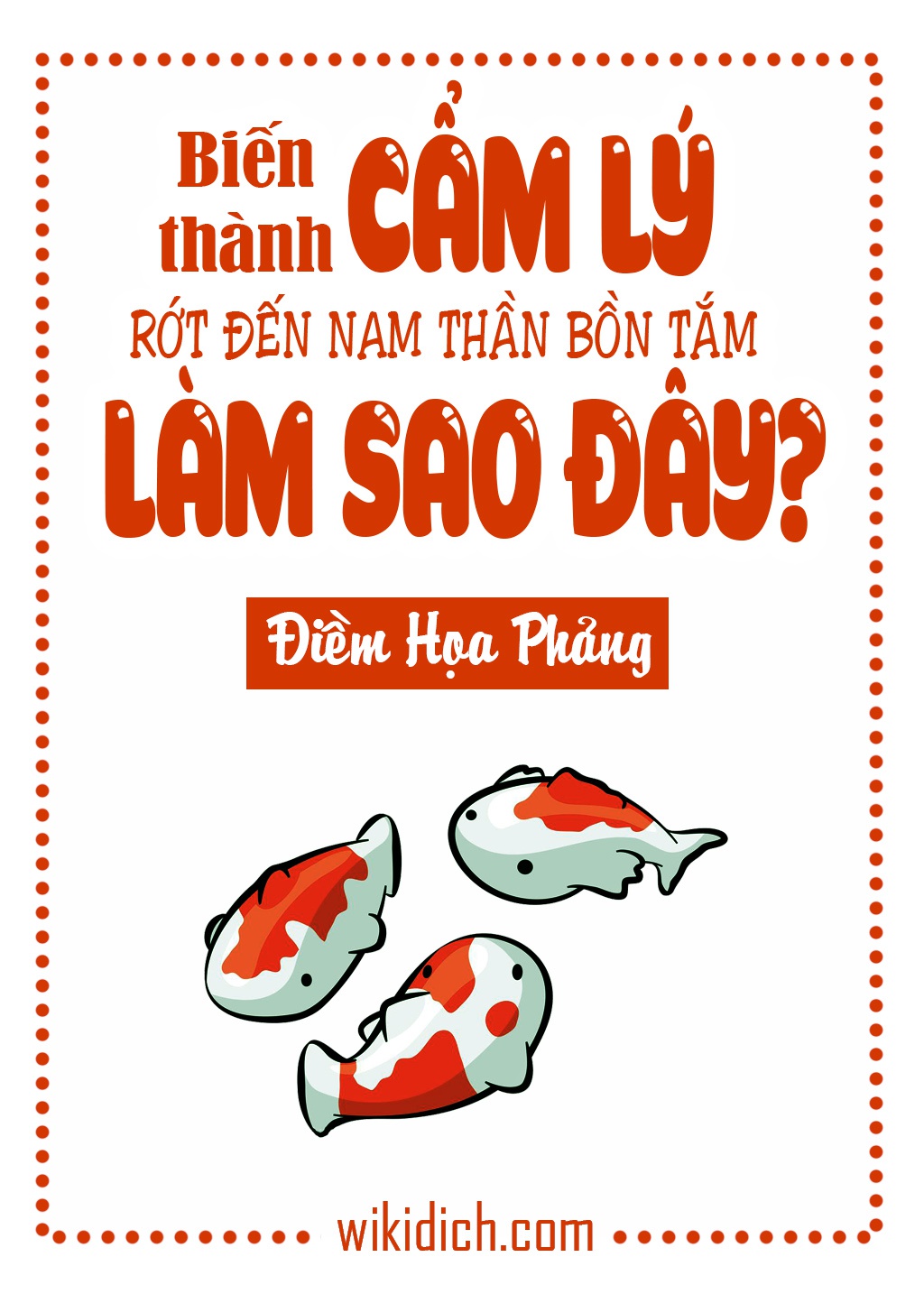 Biến Thành Cẩm Lý Rớt Vào Bồn Tắm Của Nam Thần Làm Sao Đây? [ Tinh Tế ]